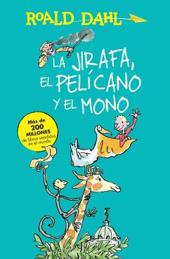 La Jirafa, El Pelicano Y El Mono / The Giraffe and the Pelly and Me - Dahl, Roald