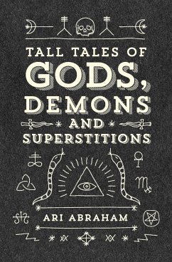 Tall Tales of Gods, Demons and Superstitions - Abraham, Ari