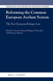 Reforming the Common European Asylum System: The New European Refugee Law