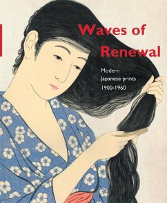 Waves of Renewal: Modern Japanese Prints, 1900 to 1960: Selections from the Nihon No Hanga Collection, Amsterdam - Uhlenbeck, Chris;Newland, Amy;De Vries, Maureen