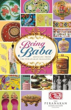 Being Baba: Articles from the Peranakan Magazine - Various Authors