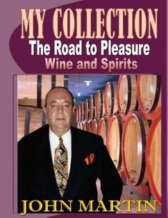 My Collection. The Road to Pleasure. Wine and Spirits - Martin, John