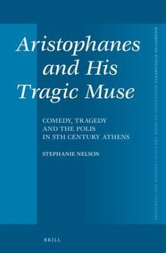 Aristophanes and His Tragic Muse - Nelson, Stephanie