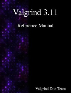 Valgrind 3.11 Reference Manual - Team, Valgrind Documentation