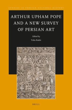 Arthur Upham Pope and a New Survey of Persian Art