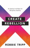 Create Rebellion