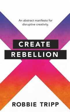 Create Rebellion - Tripp, Robbie