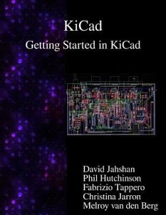 KiCad - Getting Started in KiCad - Hutchinson, Phil; Tappero, Fabrizio; Jarron, Christina