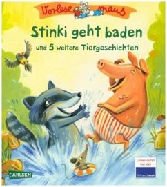 Stinki geht baden und 5 weitere Tiergeschichten / Vorlesemaus Bd.22 - Bungter, Tobias; Oser, Liliane