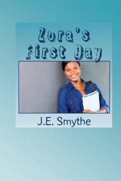 Zora's First Day - Smythe, Je