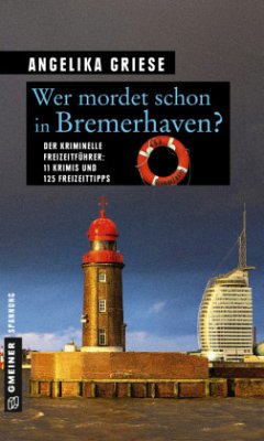 Wer mordet schon in Bremerhaven? - Griese, Angelika