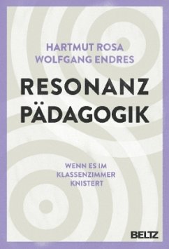 Resonanzpädagogik - Rosa, Hartmut; Endres, Wolfgang