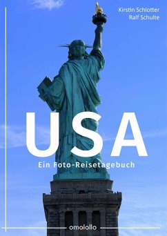 USA - Ein Foto-Reisetagebuch (eBook, ePUB) - Schulte, Ralf; Schlotter, Kirstin