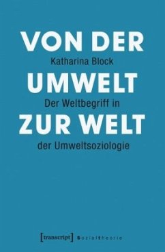 Von der Umwelt zur Welt - Block, Katharina