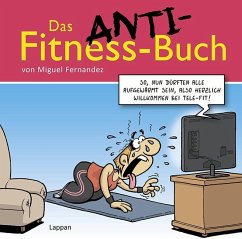 Das Anti-Fitnessbuch - Fernandez, Miguel