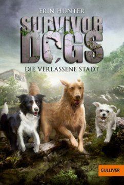 Die verlassene Stadt / Survivor Dogs Bd.1 - Hunter, Erin