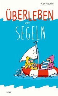 Überleben unter Segeln - Butschkow, Peter