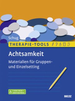 Therapie-Tools Achtsamkeit, m. 1 Buch, m. 1 E-Book - Schug, Susanne