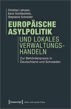 Europäische Asylpolitik und lokales Verwaltungshandeln - Lahusen, Christian;Schittenhelm, Karin;Schneider, Stephanie