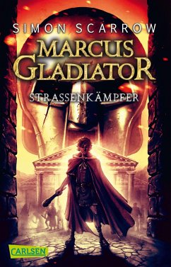 Straßenkämpfer / Marcus Gladiator Bd.2 - Scarrow, Simon