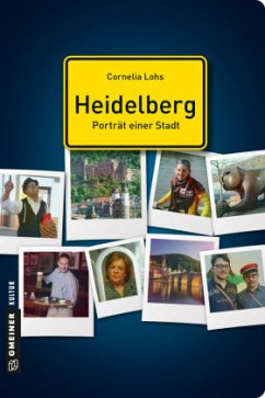 Heidelberg - Porträt einer Stadt - Lohs, Cornelia