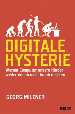 Digitale Hysterie - Milzner, Georg