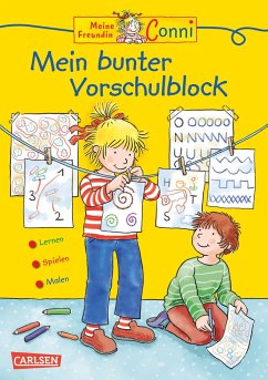 Mein bunter Vorschulblock / Conni Gelbe Reihe Bd.22 - Sörensen, Hanna;Rahlff, Ruth