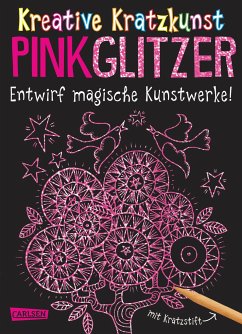 Pink Glitzer: Set mit 10 Kratzbildern, Anleitungsbuch und Holzstift / Kreative Kratzkunst Bd.1 - Poitier, Anton