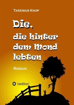 Die, die hinter dem Mond lebten - Knop, Tarzisius