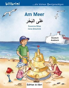Am Meer. Kinderbuch Deutsch-Arabisch - Böse, Susanne;Brischnik, Irene