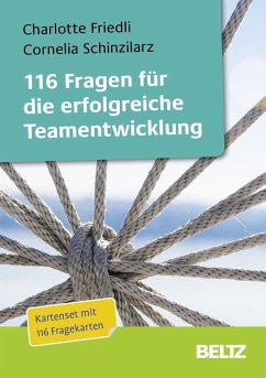 116 Fragen für die erfolgreiche Teamentwicklung - Schinzilarz, Cornelia;Friedli, Charlotte