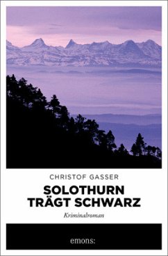 Solothurn trägt Schwarz - Gasser, Christof
