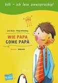 Wie Papa. Kinderbuch Deutsch-Italienisch