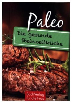 Paleo. Die gesunde Steinzeitküche - Ruff, Carola