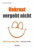 Unkraut vergeht nicht Unkraut vergeht nicht