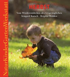 Natur-Kinder-Garten-Werkstatt: Herbst - Kutsch, Irmgard;Walden, Brigitte
