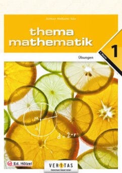 Thema Mathematik - Thema Mathematik - Unterstufe - Dorfmayr, Anita;Mistlbacher, August;Sator, Katharina