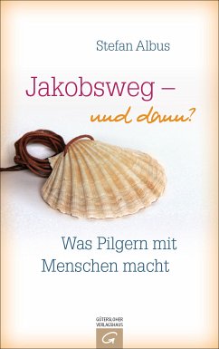 Jakobsweg - und dann? (eBook, ePUB) - Albus, Stefan