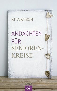 Andachten für Seniorenkreise (eBook, ePUB) - Kusch, Rita