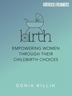 Birth: Empowering Women through their Childbirth Choices (eBook, ePUB) - Killik, Sonia