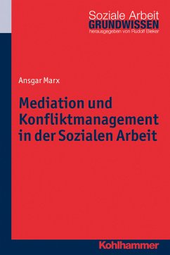 Mediation und Konfliktmanagement in der Sozialen Arbeit (eBook, PDF) - Marx, Ansgar