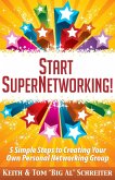 Start SuperNetworking!: 5 Simple Steps to Creating Your Own Personal Networking Group (eBook, ePUB)