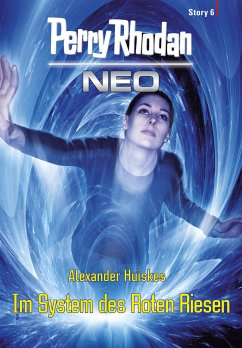 Im System des Roten Riesen / Perry Rhodan - Neo Story Bd.6 (eBook, ePUB) - Huiskes, Alexander