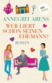 Wer liebt schon seinen Ehemann? (eBook, ePUB)