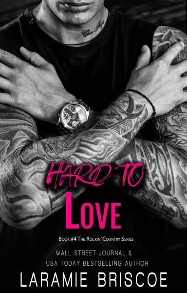 Hard To Love (Rockin' Country, #4) (eBook, ePUB) Hard To Love (Rockin' Country, #4) (eBook, ePUB)