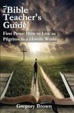 First Peter: How to Live as Pilgrims in a Hostile World (The Bible Teacher's Guide) (eBook, ePUB) First Peter: How to Live as Pilgrims in a Hostile World (The Bible Teacher's Guide) (eBook, ePUB)