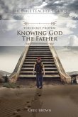 Theology Proper: Knowing God the Father (The Bible Teacher's Guide) (eBook, ePUB) Theology Proper: Knowing God the Father (The Bible Teacher's Guide) (eBook, ePUB)