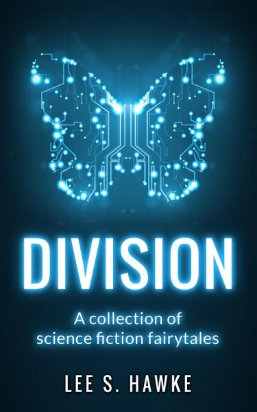 Division: A Collection of Science Fiction Fairytales (eBook, ePUB)