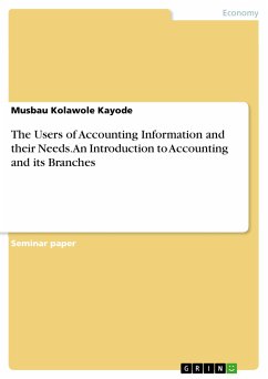 The Users of Accounting Information and their Needs. An Introduction to Accounting and its Branches (eBook, PDF) - Kayode, Musbau Kolawole