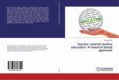 Teacher centred teacher education: A research based approach